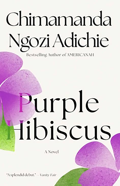 Chimamanda Ngozi Adichie’s ‘Purple Hibiscus’. 
